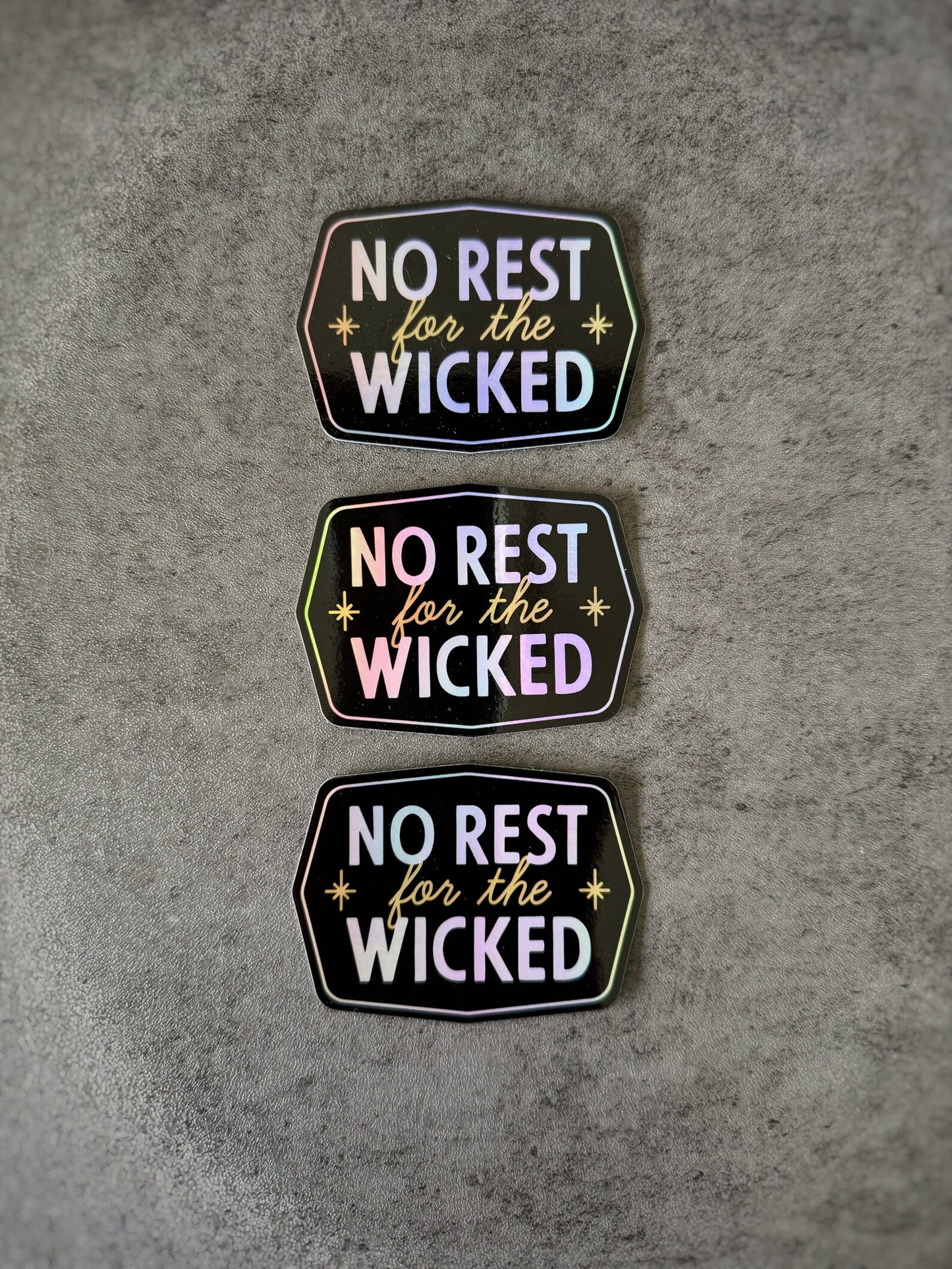 No Rest for the Wicked - Holographic Sticker
