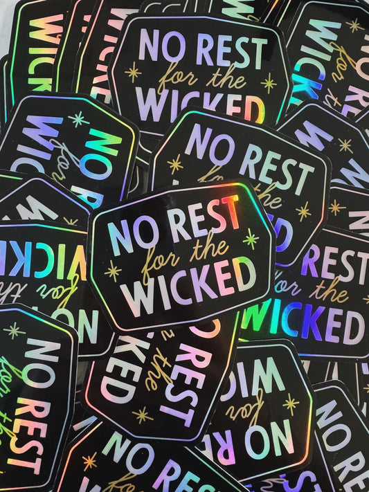 No Rest for the Wicked - Holographic Sticker